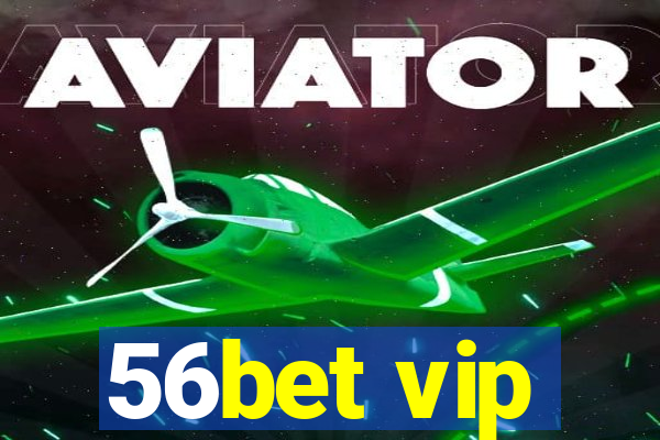 56bet vip